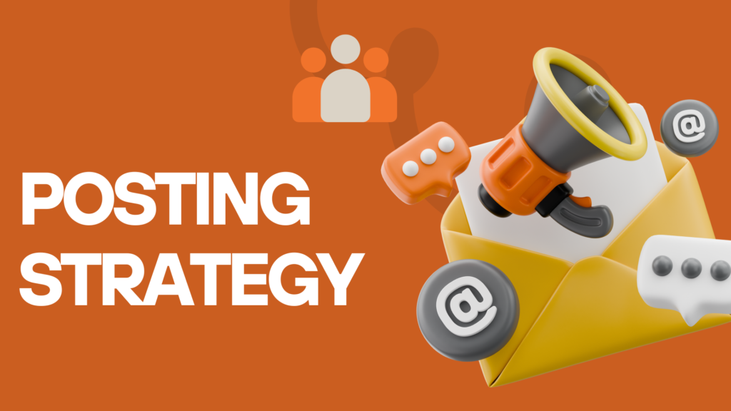 Posting Strategy