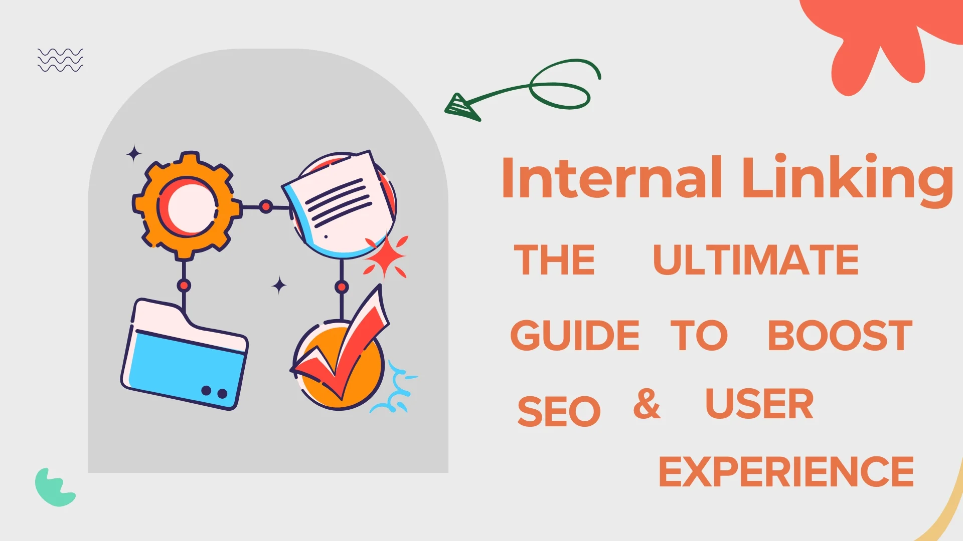 Internal Linking: The Ultimate Guide to Boost SEO & User Experience
